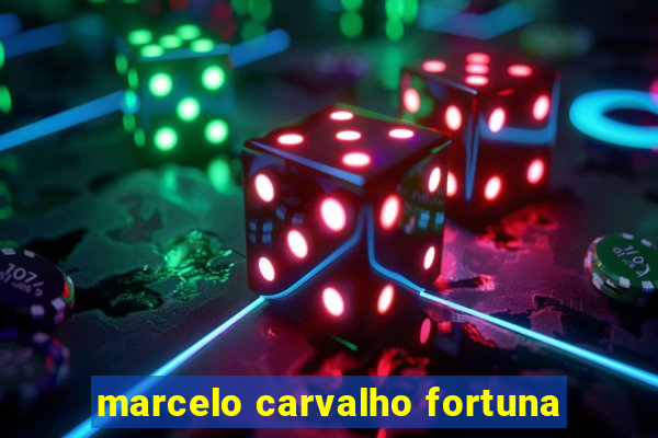 marcelo carvalho fortuna